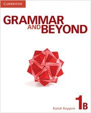 GRAMMAR AND BEYOND. STUDENT'S BOOK B AND WRITING SKILLS INTERACTIVE PACK. LEVEL