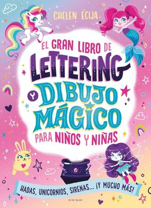 EL GRAN LIBRO DE LETTERING Y DIBUJO MÁGICO PARA NI