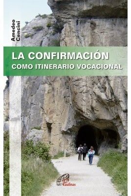 LA CONFIRMACION COMO ITINERARIO VOCACIONAL