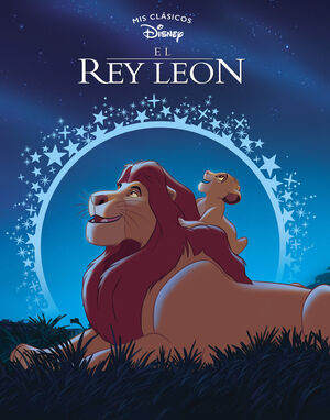 EL REY LEON (MIS CLASICOS DISNEY)