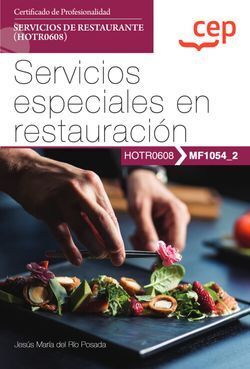 MANUAL. SERVICIOS ESPECIALES EN RESTAURACION (MF1054_2). CERTIFICADOS DE PROFESI