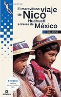 EL MARAVILLOSO VIAJE DE NICO HUEHUETL A TRAVES DE MEXICO