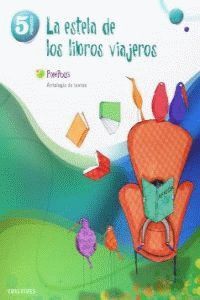 ANTOLOGIA DE TEXTOS 5º PRIMARIA (LA ESTELA DE LOS LIBROS VIAJEROS)