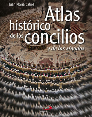 ATLAS HISTORICO DE LOS CONCILIOS Y DE LOS SINODOS