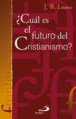 ¿CUAL ES EL FUTURO DEL CRISTIANISMO?