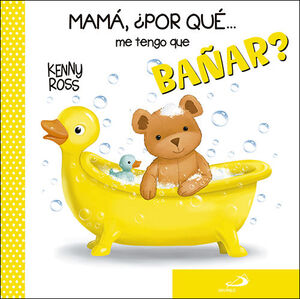 MAMA, ¿POR QUE... ME TENGO QUE BAÑAR?