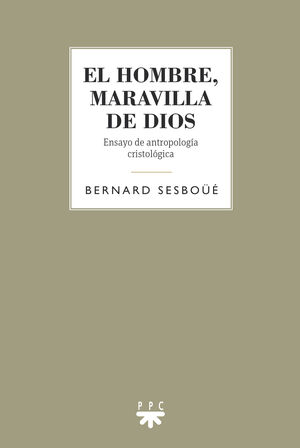 EL HOMBRE, MARAVILLA DE DIOS