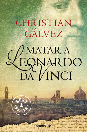 MATAR A LEONARDO DA VINCI (CRONICAS DEL RENACIMIENTO 1)