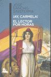 ¡AY, CARMELA! / EL LECTOR POR HORAS