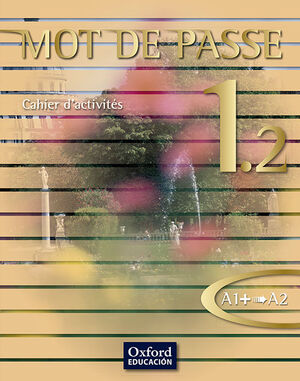 MOT DE PASSE 1.2 CAHIER D'ACTIVITES