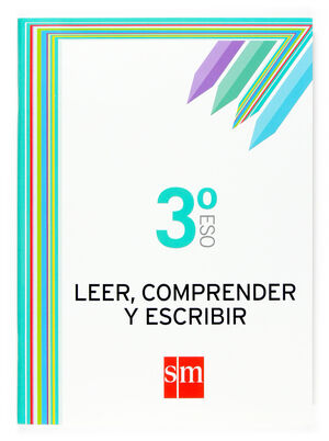 LEER, COMPRENDER Y ESCRIBIR. 3 ESO