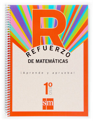 REFUERZO DE MATEMATICAS  1ºESO. ¡APRENDE Y APRUEBA! 1 ESO