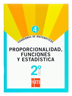 CUADERNO 4 DE MATEMATICAS. 2 ESO. PROPORCIONALIDAD, FUNCIONES Y ESTADISTICA