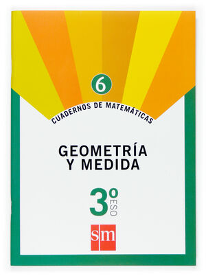 CUADERNO 6 DE MATEMATICAS. 3 ESO. GEOMETRIA Y MEDIDA