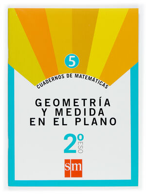 CUADERNO 5 DE MATEMATICAS. 2 ESO. GEOMETRIA Y MEDIDA EN EL PLANO