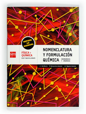 CUADERNO DE NOMENCLATURA Y FORMULACION QUIMICA. ESO Y BACHILLERATO. REPASA LO ES