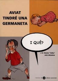 AVIAT TINDRE UNA GERMANETA, I QUE?