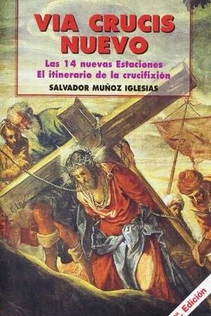 VIA CRUCIS NUEVO: ITINERARIO DE LA CRUCIFIXION