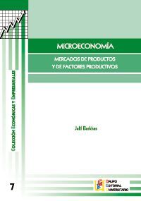 MICROECONOMIA, MERCADOS DE PRODUCTOS Y DE FACTORES