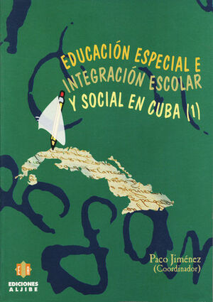 EDUCACION ESPECIAL E INTEGRACION ESCOLAR Y SOCIAL EN CUBA I