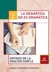 CUADERNO 2. LA GRAMATICA NO ES DRAMATICA. SINTAXIS DE LA ORACION SIMPLE