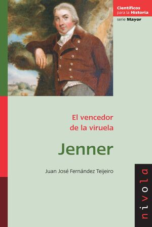 JENNER. EL VENCEDOR DE LA VIRUELA