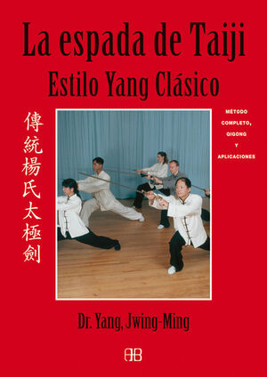 LA ESPADA DE TAIJI. ESTILO YANG CLASICO