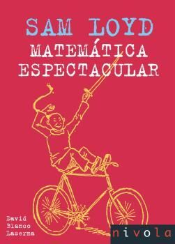 SAM LOYD. MATEMATICA ESPECTACULAR