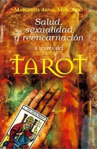 SALUD, SEXUALIDAD Y REENCARNACION A TRAVES DEL TAROT