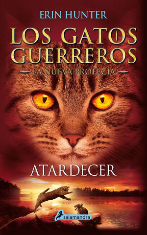 ATARDECER (LOS GATOS GUERREROS  LA NUEVA PROFECIA 6)