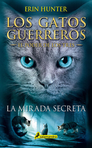 LA MIRADA SECRETA (LOS GATOS GUERREROS  EL PODER DE LOS TRES 1)