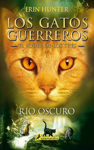 RIO OSCURO (LOS GATOS GUERREROS  EL PODER DE LOS TRES 2)