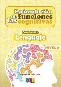 ESTIMULACION DE LAS FUNCIONES COGNITIVAS NIVEL 2 CUADERNO 1 : LENGUAJE