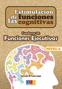 ESTIMULACION DE LAS FUNCIONES COGNITIVAS NIVEL 2 FUNCIONES EJECUTIVAS