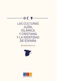 LAS CULTURAS JUDIA, ISLAMICA Y CRISTIANA Y LA IDENTIDAD DE ESPAÑA