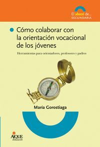 COMO COLABORAR CON LA ORIENTACION VOCACIONAL DE LOS JOVENES